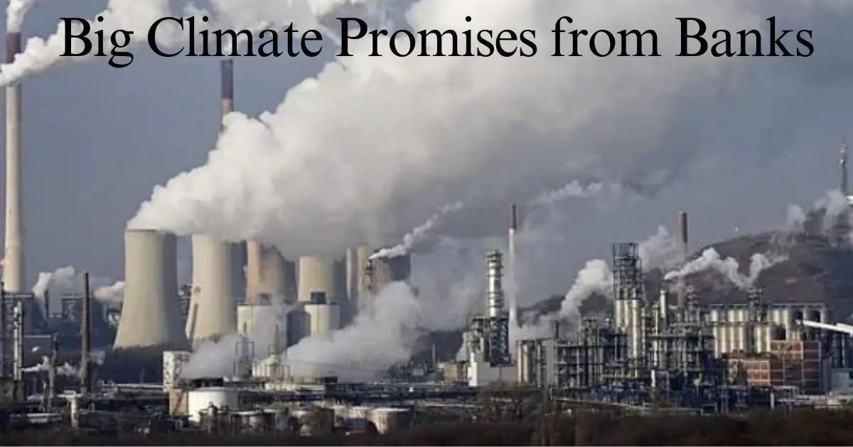 Big Climate Promises from Banks.