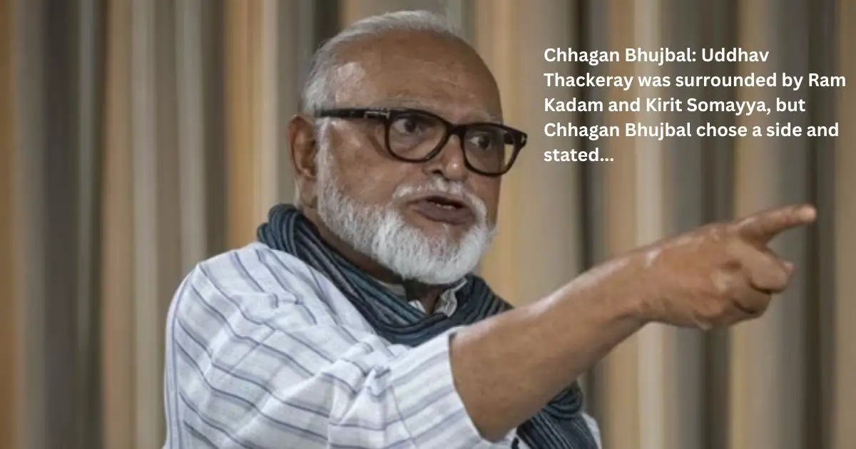 Chhagan-Bhujbal-Uddhav-Thackeray-was-surrounded-by-Ram-Kadam-and-Kirit-Somayya-but-Chhagan-Bhujbal-chose-a-side-and-stated