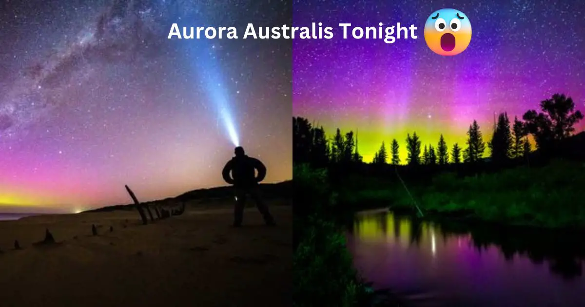 How-to-Witness-the-Dazzling-Aurora-Australis-Tonight