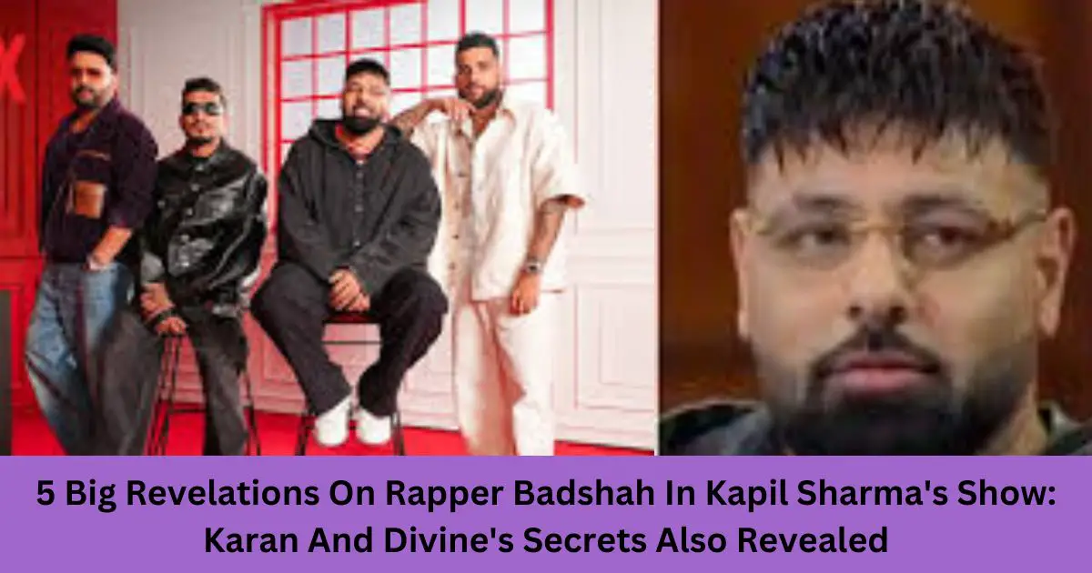 5-Big-Revelations-On-Rapper-Badshah-In-Kapil-Sharmas-Show-Karan-And-Divines-Secrets-Also-Revealed-1