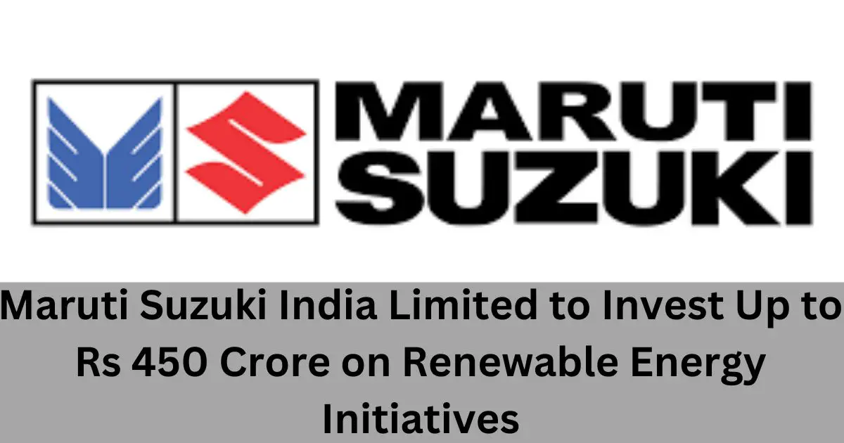 Maruti-Suzuki-India-Limited-to-Invest-Up-to-Rs-450-Crore-on-Renewable-Energy-Initiatives