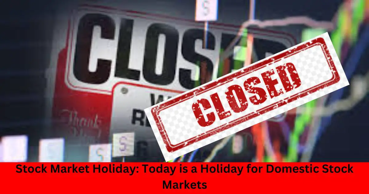 Stock-Market-Holiday-Today-is-a-Holiday-for-Domestic-Stock-Markets