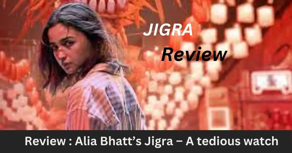 Review-Alia-Bhatts-Jigra-–-A-tedious-watch